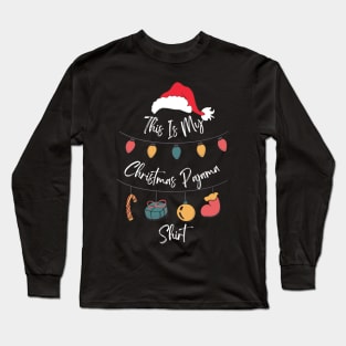 This is My Christmas Pajama Shirt Funny Xmas T-Shirt Long Sleeve T-Shirt